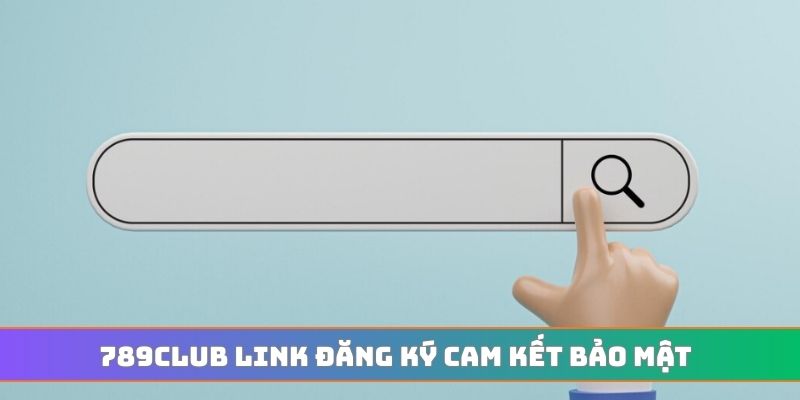789CLUB link đăng ký cam kết bảo mật