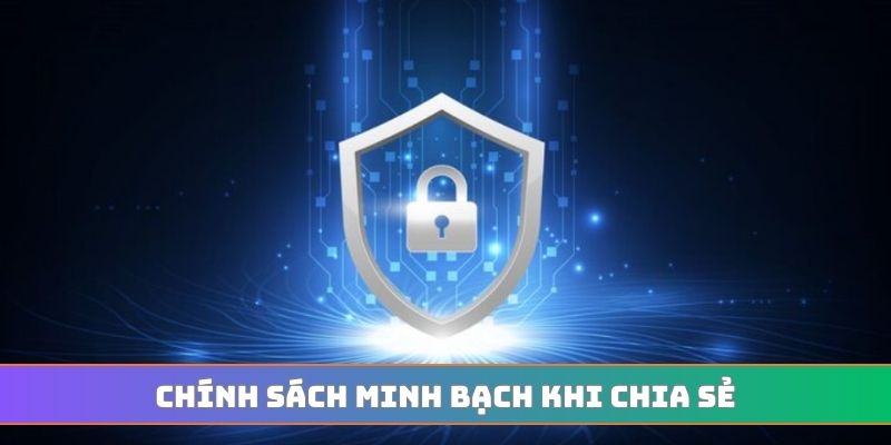 Chính sách minh bạch khi chia sẻ