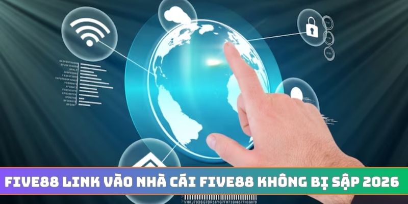FIVE88 link vào nhà cái five88 không bị sập 2026