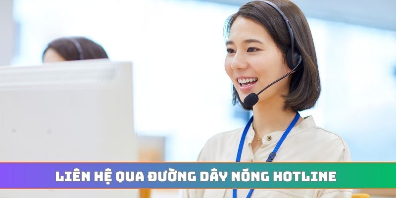 Liên hệ qua đường dây nóng hotline