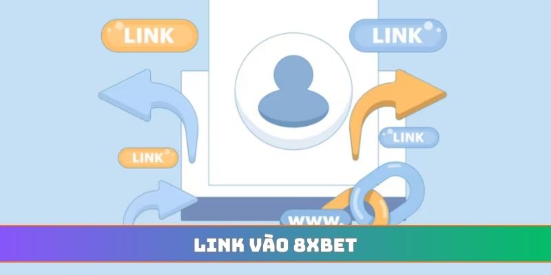 Link vào 8XBET