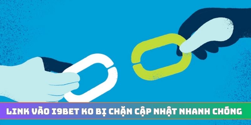 Link vào I9BET ko bị chặn cập nhật nhanh chóng
