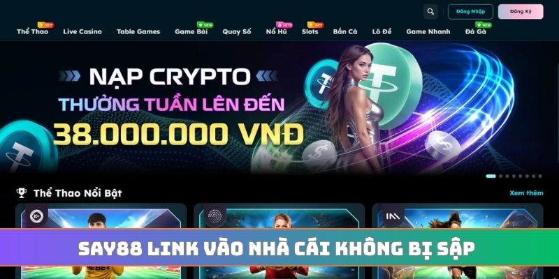 SAY88 link vào nhà cái không bị sập